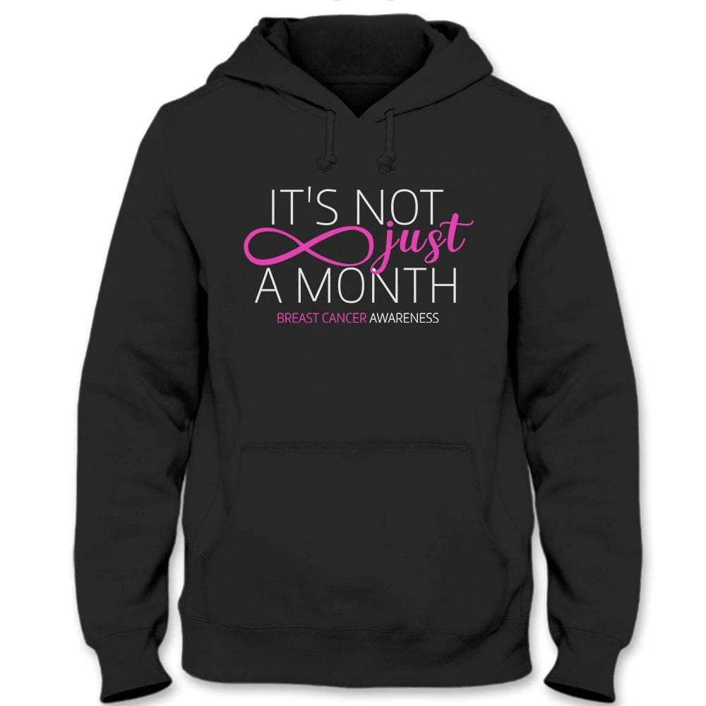 Breast Cancer Sayings Awareness Shirt, It's Not Just A Month, Pink Infinity YVT0785