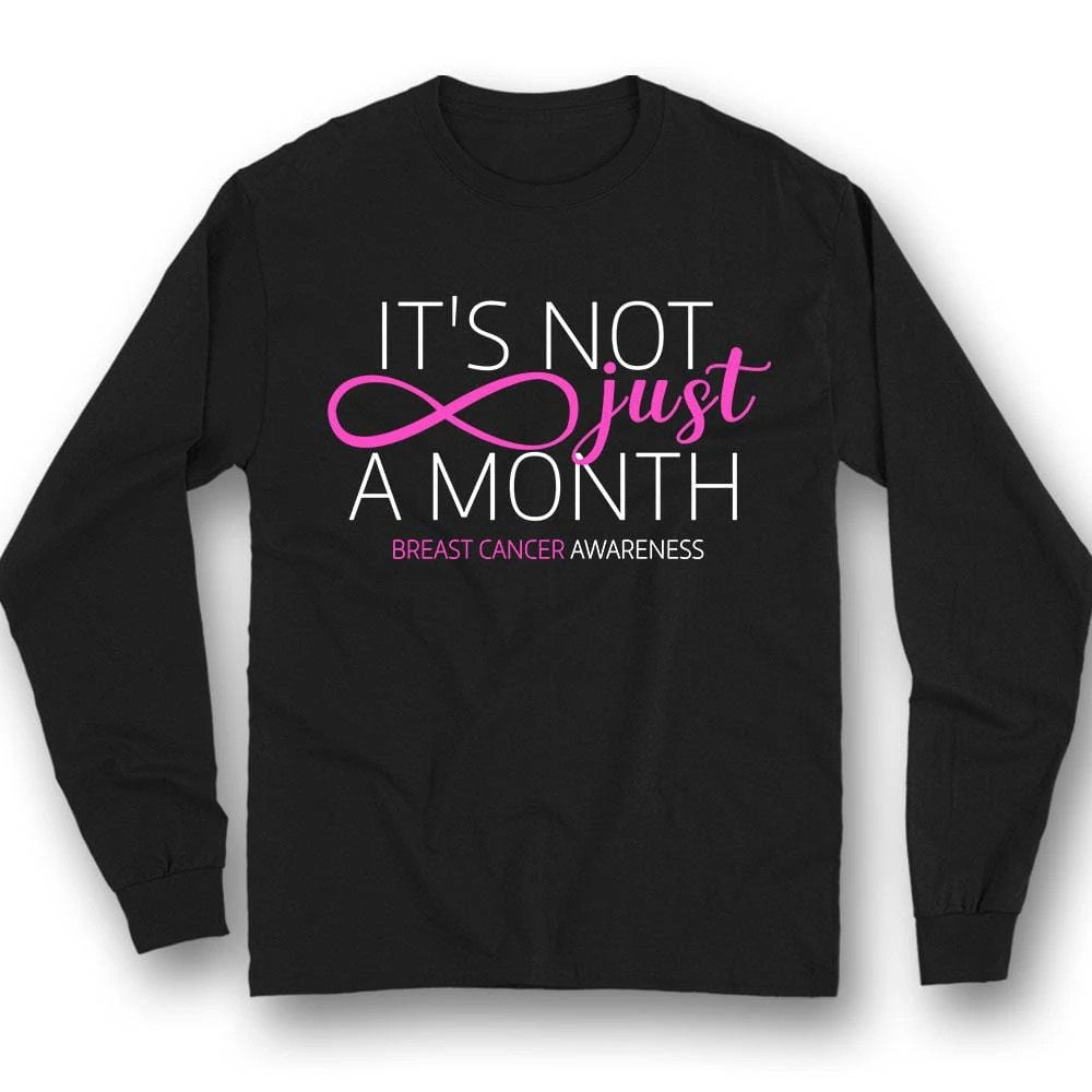 Breast Cancer Sayings Awareness Shirt, It's Not Just A Month, Pink Infinity YVT0785
