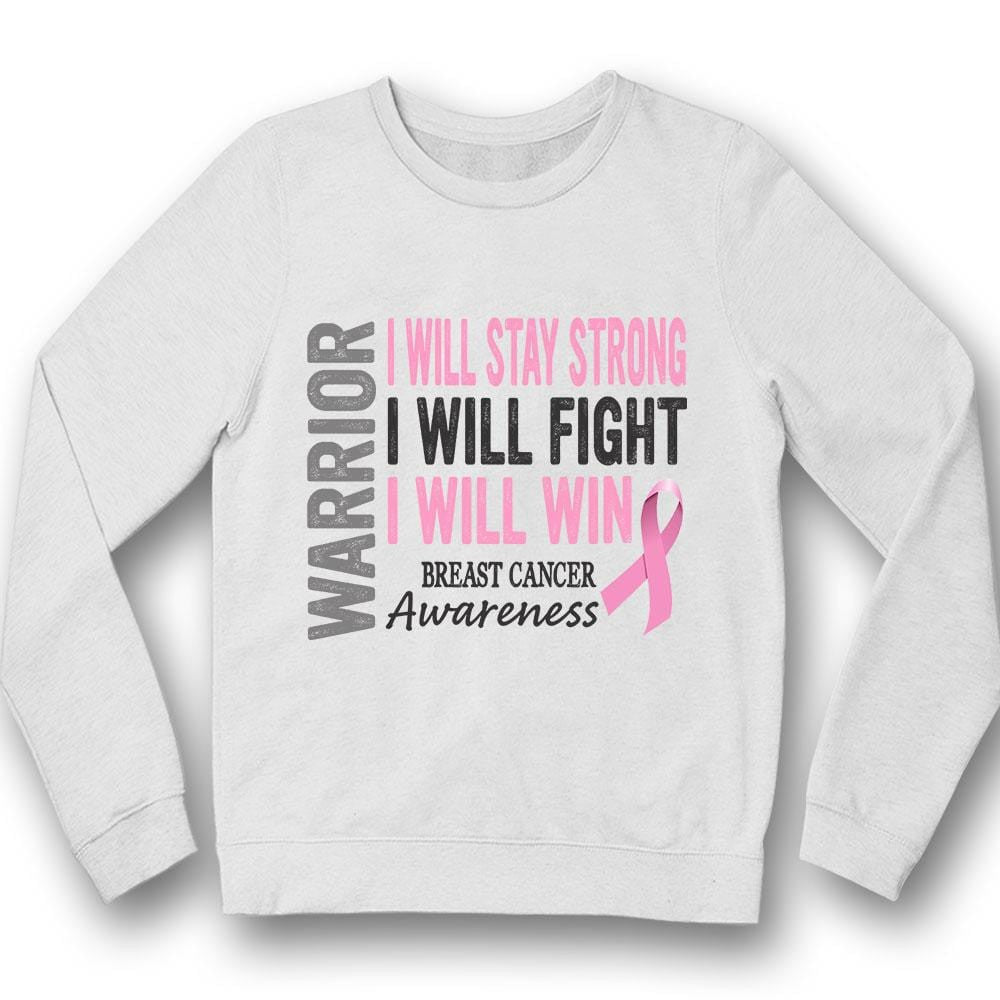 I Will Stay Strong Fight Win, Breast Cancer Warrior Awareness Shirts, Pink Ribbon THAOVTT798