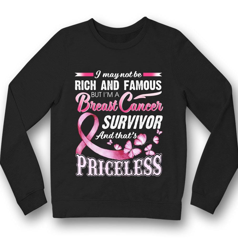 Breast Cancer Survivor Shirt I May Not Be Rich Famous YVT0807