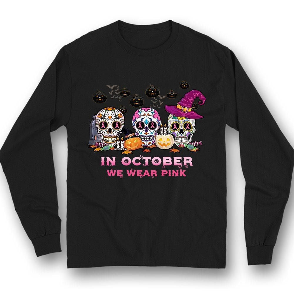In October We Wear Pink, Breast Cancer Awareness Support Shirt, Skull Halloween THAOVTT772