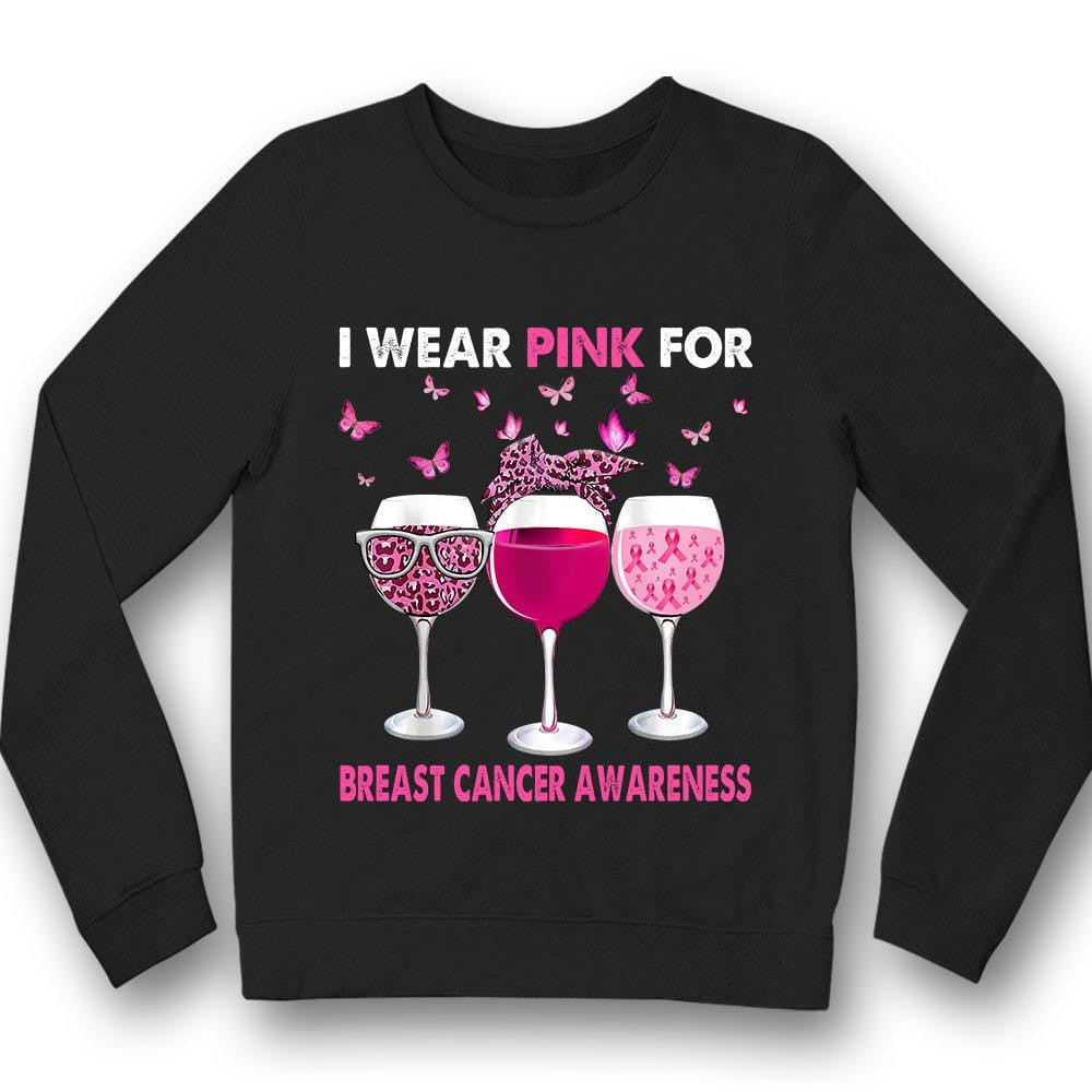 Breast Cancer Sayings Awareness Shirt, I Wear Pink, Ribbon Butterfly Goblet QUY2136